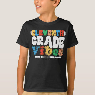 Eleventh Grade Vibes Back To School 11th Grade T-Shirt