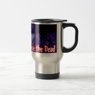 Élevez les morts - tasse de voyage de logo d'acier