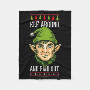 Elf Around And Find Out _ Funny Christmas Holiday  Fleece Blanket