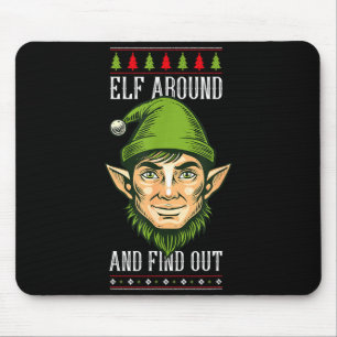 Elf Around And Find Out _ Funny Christmas Holiday  Mouse Pad