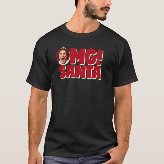 Elf Buddy OMG Santa T-Shirt (Front)