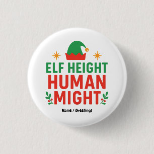 Elf Height Human Might Funny Short People Xmas 1 Inch Round Button