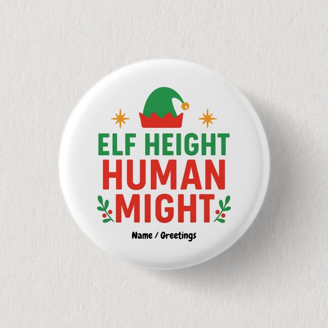 Elf Height Human Might Funny Short People Xmas 1 Inch Round Button (Front)