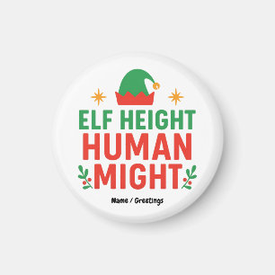 Elf Height Human Might Funny Short People Xmas Magnet