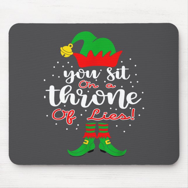 Elf Quotes You Sit On A Throne Of Lies ! Christmas Mouse Pad (Front)