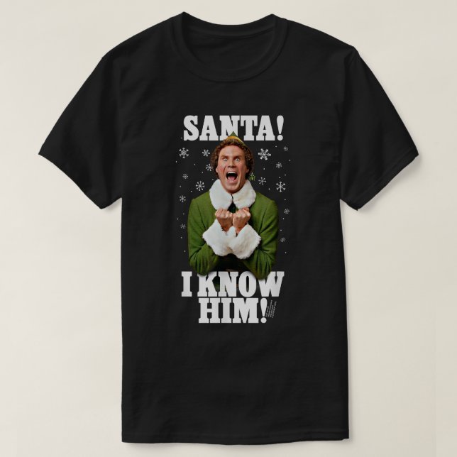 Elf Santa I Know Him  T-Shirt (Design Front)