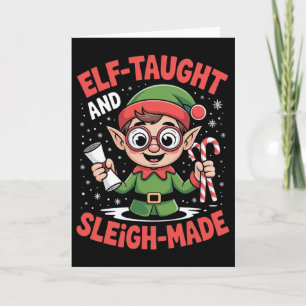 Elf Taught And Sleigh Made Christmas Clever Holida Card