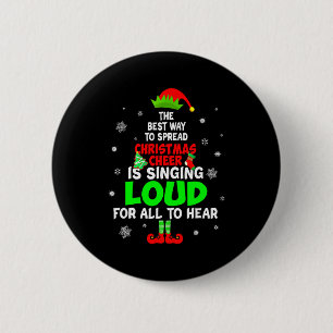 Elf Xmas The Way To Spread Christmas Cheer Men Wom 2 Inch Round Button