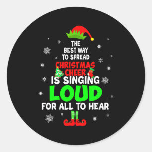 Elf Xmas The Way To Spread Christmas Cheer Men Wom Classic Round Sticker