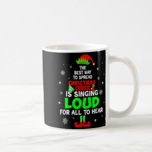 Elf Xmas The Way To Spread Christmas Cheer Men Wom Coffee Mug