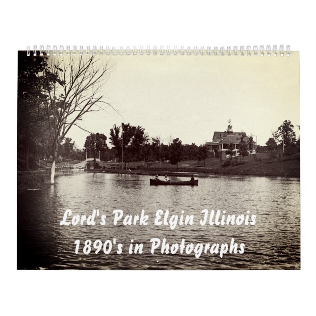 Elgin Illinois Lords Park 1890's Photographs Photo Calendar (Cover)