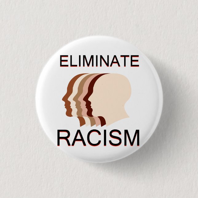 Eliminate racism 1 inch round button (Front)
