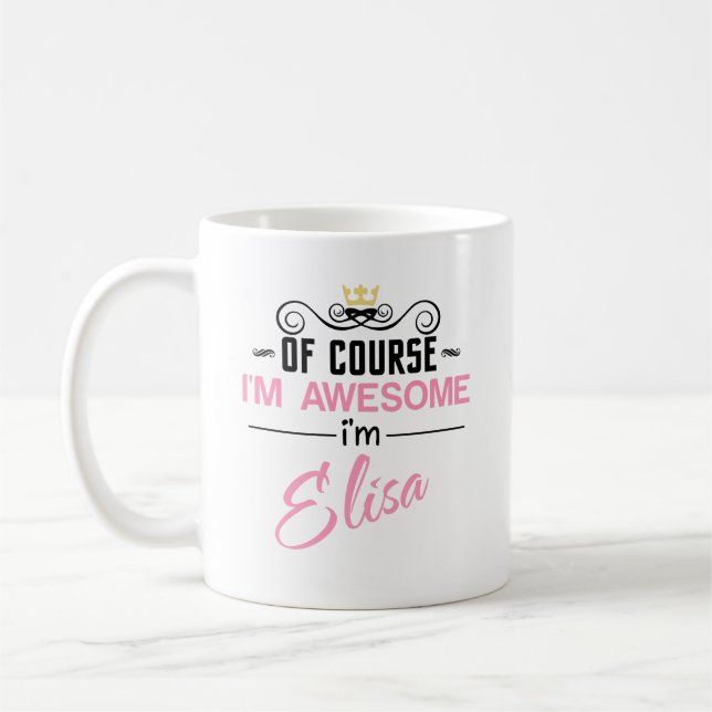 Elisa Of Course I'm Awesome Name Coffee Mug (Left)