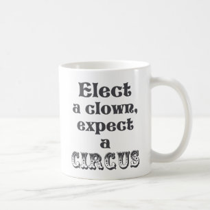 Élisez un clown, attendez un cirque ! Anti tasse