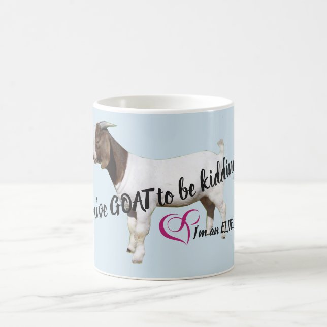 Élite vous avez la CHÈVRE pour me badiner tasse (Centre)