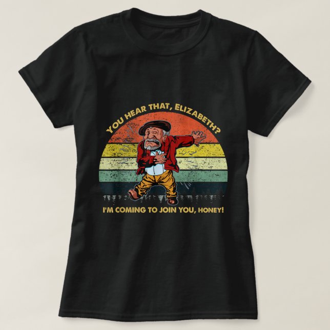 Elizabeth I'm coming to join you Son in sanford ci T-Shirt (Design Front)