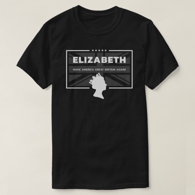 Elizabeth - Make America Great Britain Again! Esse T-Shirt (Design Front)
