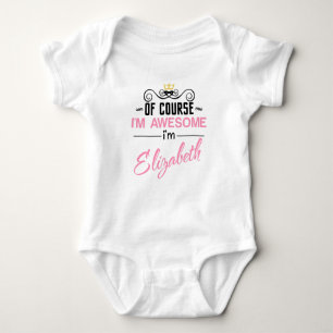 Elizabeth Of Course I'm Awesome Name Baby Bodysuit