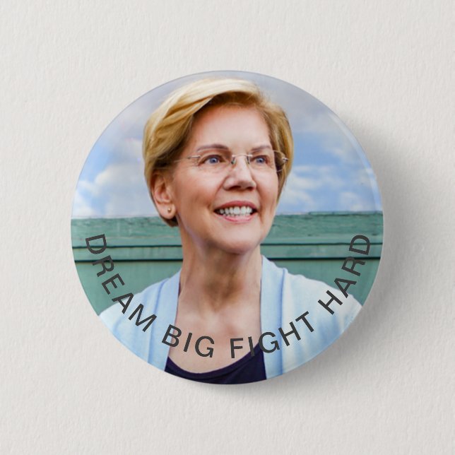 Elizabeth Warren - Dream Big, Fight Hard 2 Inch Round Button (Front)