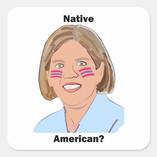Elizabeth Warren - Native American? Square Sticker (Front)
