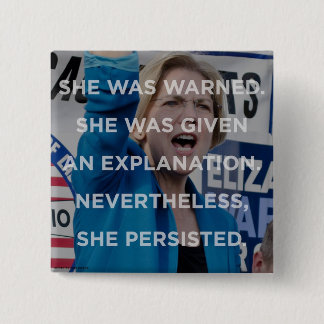Elizabeth warren nevertheless she persisted badge 2 inch square button