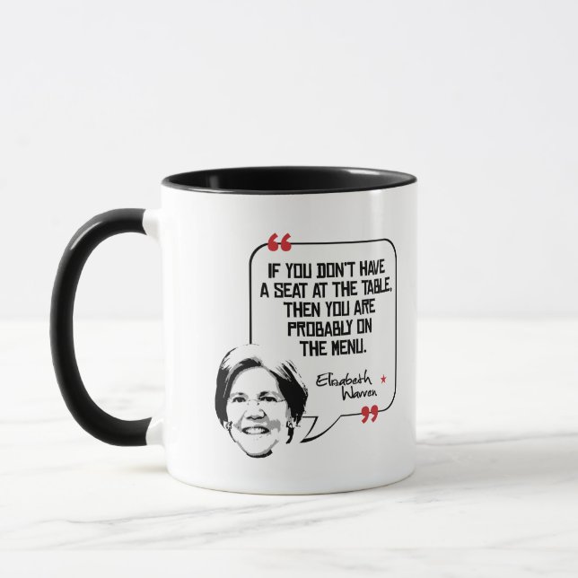 Elizabeth Warren Quote - Seat at the table - Mug (Left)