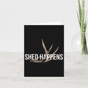 Elk Hunter Shed Happens Funny Deer Hunting Card