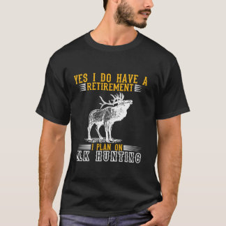 Elk Hunting Moose Hunting Elk Hunt Long Sleeve T S T-Shirt
