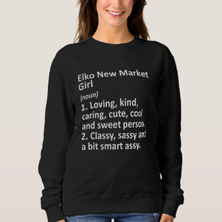Elko New Market Girl Mn Minnesota Funny City Home  Sweatshirt