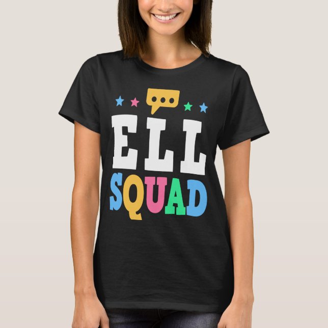 ELL Squad English Language Learning Teacher  1 T-Shirt (Front)
