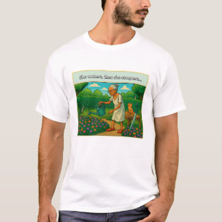 Elle arrose, puis elle conquiert... T-Shirt