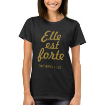Elle Est Forte Uplifting Christian T-shirt