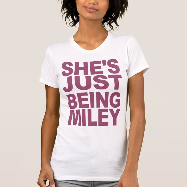 Elle est juste T-shirt de Miley (Devant)