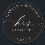 Ellesmere Black His Favourite Classic Round Sticker<br><div class="desc">These wedding favour stickers feature a minimalist design and calligraphy heading. Personalize the sticker with your names and date, the script heading is not editable. These favour stickers can be used for weddings, bridal showers, baby showers, birthdays, or any other event. For more advanced customization of this design, simply select...</div>