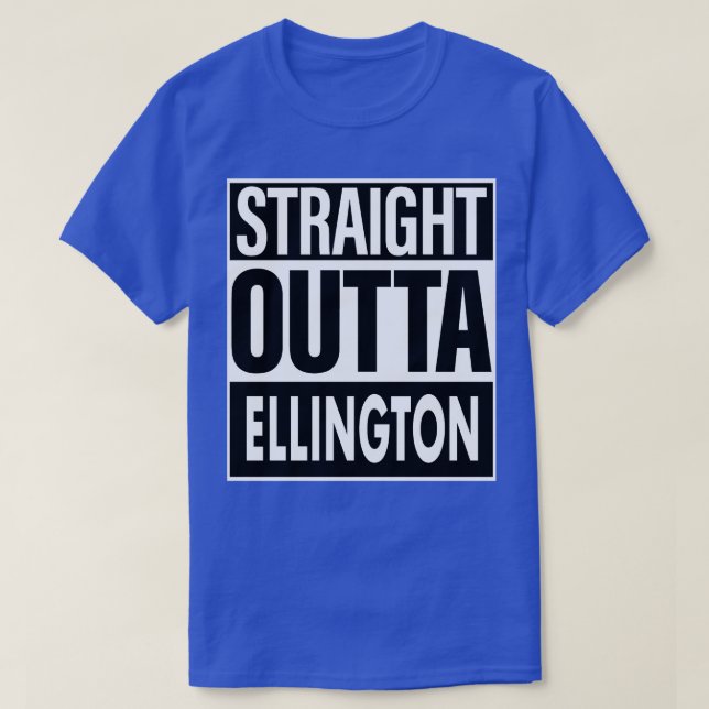 Ellington Name Straight Outta Ellington T-Shirt (Design Front)