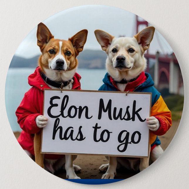 Elon  Musk has to go Dog Pin (Front)