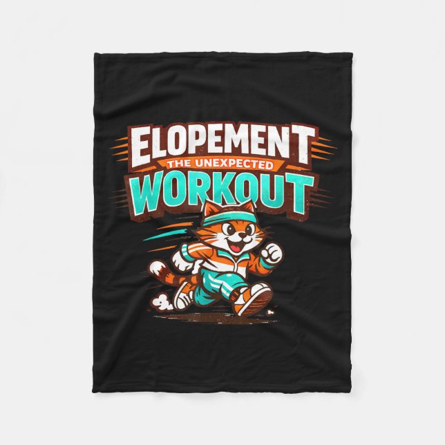 Elopement the unexpected workout racoon funny  fleece blanket (Front)