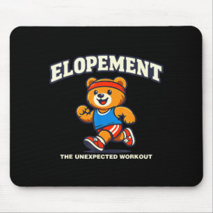 Elopement the unexpected workout racoon funny  mouse pad