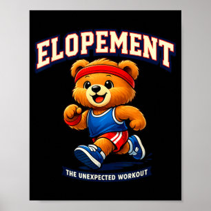 Elopement the unexpected workout racoon funny  poster