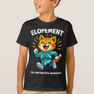 Elopement the unexpected workout racoon funny T-Shirt