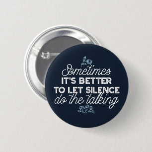 Eloquent Silence Quote Art for Serene Decor 2 Inch Round Button
