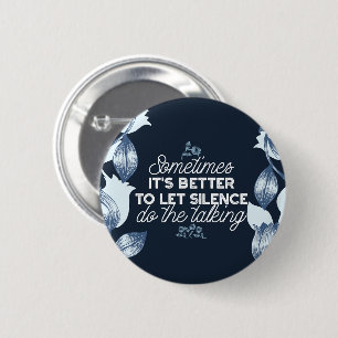 Eloquent Silence Quote Art for Serene Decor 2 Inch Round Button