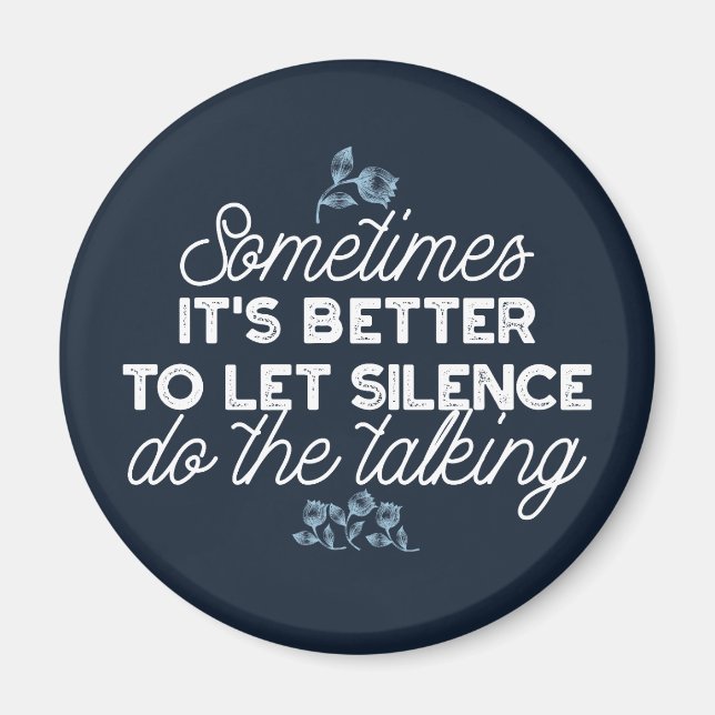 Eloquent Silence Quote Art for Serene Decor Magnet (Front)