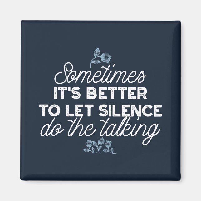 Eloquent Silence Quote Art for Serene Decor Magnet (Front)