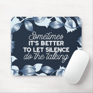 Eloquent Silence Quote Art for Serene Decor Mouse Pad