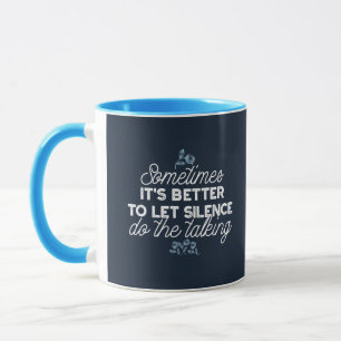 Eloquent Silence Quote Art for Serene Decor Mug