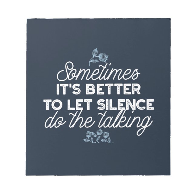 Eloquent Silence Quote Art for Serene Decor Notepad (Front)