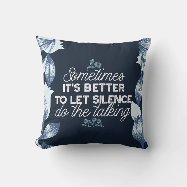 Eloquent Silence Quote Art for Serene Decor Throw Pillow (Front)