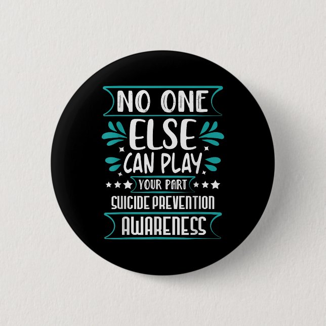 Else Can Play Your Part Suicide Prevention Awarene 2 Inch Round Button (Front)