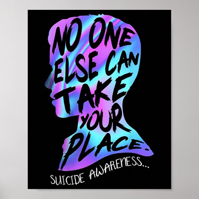Else Can Take Your Place Suicide Awareness  Poster (Front)